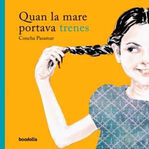 QUAN LA MARE PORTAVA TRENES