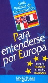 GUÍA PRÁCTICA DE CONVERSACIÓN PARA ENTENDERSE POR EUROPA
