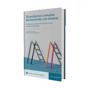 20 PROBLEMAS COMUNES DEL ALUMNADO CON DISLEXIA. CÓMO ACTUAR ANTE ELLOS DE UNA FO