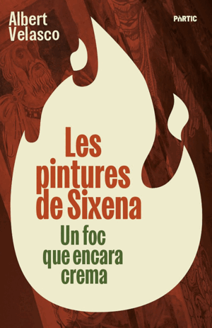 PINTURES DE SIXENA:FOC ENCARA CREMA