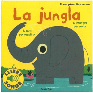 LA JUNGLA. EL MEU PRIMER LLIBRE DE SONS