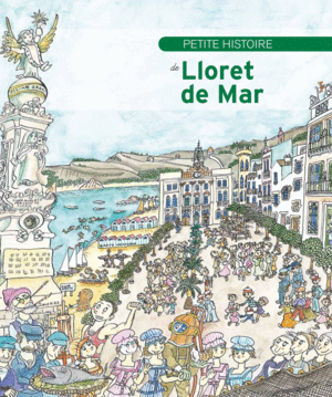 PETITE HISTOIRE DE LLORET DE MAR