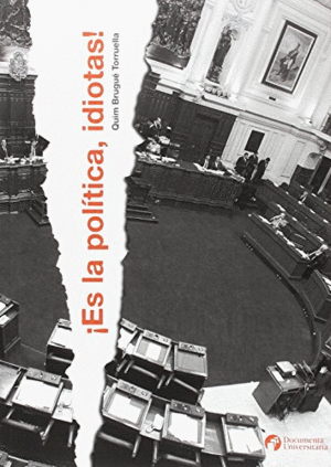 ¡ES LA POLÍTICA, IDIOTAS!