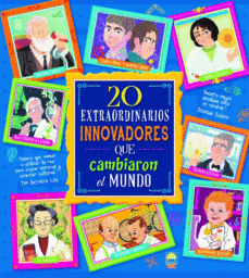 20 EXTRAORDINARIOS INNOVADORES QUE CAMBIARON EL MUNDO