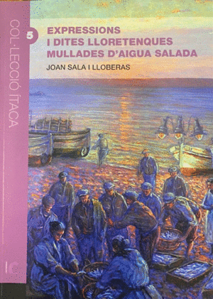 EXPRESSIONS I DITES LLORETENQUES MULLADES D'AIGUA SALADA