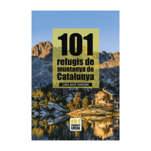 101 REFUGIS DE MUNTANYA DE CATALUNYA