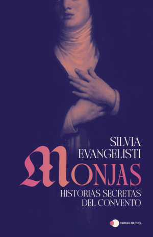 MONJAS: HISTORIAS SECRETAS DE CLAUSURA