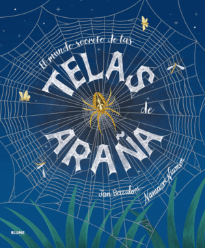 MUNDO SECRETO DE LAS TELAS DE ARAÑA