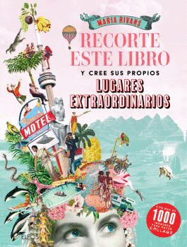 RECORTE ESTE LIBRO Y CREE SU PROPIOS LUGARES EXTRA