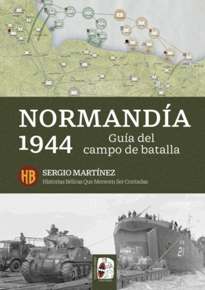 NORMANDÍA 1944. GUÍA DEL CAMPO DE BATALLA